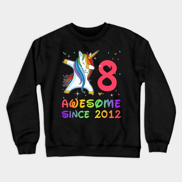 Awesome Since 2012 Birthday Unicorn Dabbing Gift 8 Years Old Crewneck Sweatshirt by Soema